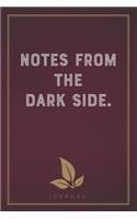 Notes From The Dark Side: Funny Saying Blank Lined Notebook - Great Appreciation Gift for Coworkers, Colleagues, and Staff Members