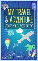 My Travel and Adventure Journal For Kids