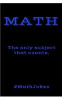 MATH. The Only Subject That Counts