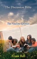 The Discussion Bible - The Pauline Epistles