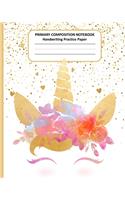 PRIMARY COMPOSITION NOTEBOOK Handwriting Practice Paper: Cute Unicorn Story Journal Dotted Midline Creative Picture Space Pages - Grades K-2 Early Childhood to Kindergarten Draw and Write Elementary School