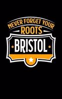 Bristol Never Forget your Roots