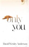 Only You