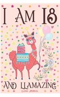 Llama Journal I am 18 and Llamazing: A Happy 18th Birthday Girl Notebook Diary for Girls - Cute Llama Sketchbook Journal for 18 Year Old Kids - Anniversary Gift Ideas for Her