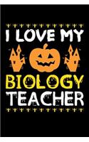 I Love My Biology Teacher: Great for Biology Teacher Appreciation Gifts, School Halloween Pumpkin Spider, Lined Notebook, 6" x 9", 120 Pages