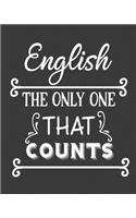 English the only one that counts