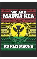 We are Mauna Kea Ku Kia'i Mauna