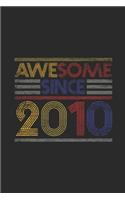 Awesome Since 2010: Small Lined Notebook (6 X 9 -120 Pages) for Birthday Gift Idea for Women And Men