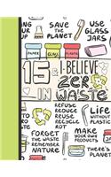 15 & I Believe In Zero Waste: Recycling Sketchbook Gift For Teen Girls Age 15 Years Old - Sketchpad Activity Book Reduce Reuse Recycle For Kids To Draw Art And Sketch In