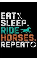 Eat Sleep Ride Horses Repeat