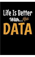 Life Is Better With Data