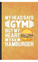 My Head Says Gym but My Heart Says Hamburger