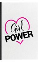Girl Power: Blank Funny Women Feminist Lined Notebook/ Journal For Girl Power Equality, Inspirational Saying Unique Special Birthday Gift Idea Modern 6x9 110 Pa