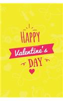 Happy Valentines Day Notebook, Blank Write-in Journal, Dotted Lines, Wide Ruled, Medium (A5) 6 x 9 In (Yellow)