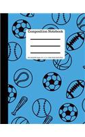 Composition Book 100 Sheet/200 Pages 8.5 X 11 In. Wide Ruled Sports-Blue: - Baseball, Soccer, Football, Basketball Writing Notebook - Wide Ruled Lined Book - Soft Cover - Writing Notebook