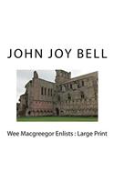 Wee Macgreegor Enlists: Large Print