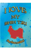I Love My Shih Tzu - Dog Owner Notebook