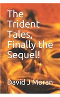 Trident Tales, Finally the Sequel!