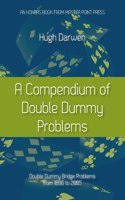 Compendium of Double Dummy Problems: Double Dummy Bridge Problems from 1896 to 2005