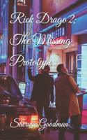 Rick Drago 2; The Missing Prototype