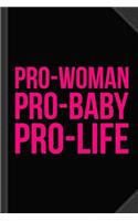 Pro-Woman Pro-Baby Pro-Life Journal Notebook: Blank Lined Ruled for Writing 6x9 120 Pages