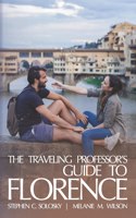 Traveling Professor's Guide to Florence