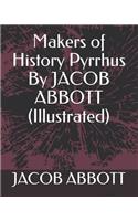 Makers of History Pyrrhus by Jacob Abbott (Illustrated)