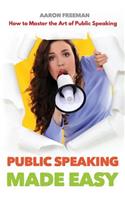 Public Speaking Made Easy