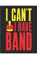 I Can't I Have Band