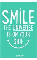 Smile the Universe Is on Your Smile