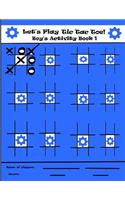 Let's Play Tic Tac Toe Boy's Activity Book 1