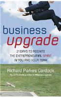 Business Upgrade: 21 Days to Reignite the Entrepreneurial Spirit in You and Your Team