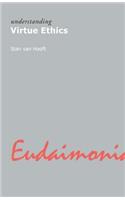 Understanding Virtue Ethics: (Understanding Movements in Modern Thought)