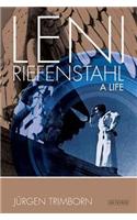 Leni Riefenstahl: A Life