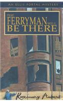 Ferryman Will Be There