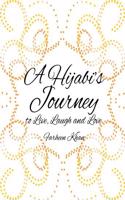 A Hijabi's Journey to Live, Laugh and Love