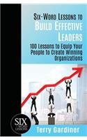 Six-Word Lessons to Build Effective Leaders