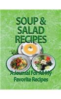 Soup & Salad Recipes: A Journal For All My Favorite Recipes