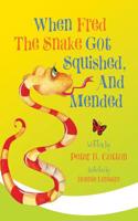 When Fred the Snake Got Squished, And Mended