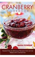 Cranberry Cookbook: Hassle-Free & Delicious Recipes That Can Be Made with Cranberries