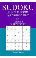 300 Medium to Hard Sudoku Puzzle Book - 2018