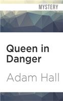 Queen in Danger