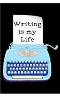 Writing Is My Life: Blank Journal Notebook To Write In