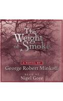 The Weight of Smoke Lib/E