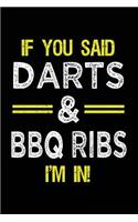 If You Said Darts & BBQ Ribs I'm In: Blank Lined Notebook Journal