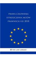 Prawa Czlowieka (Streszczenia Aktów Prawnych Ue) 2018