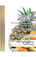 Practice Drawing - XXL Workbook 8: Fruits(8 Practice Drawing - XXL Workbook)