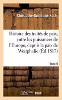 Histoire Abrégée Des Traités de Paix, Entre Les Puissances de l'Europe, Depuis La Paix de Westphalie