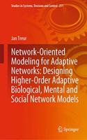 Network-Oriented Modeling for Adaptive Networks: Designing Higher-Order Adaptive Biological, Mental and Social Network Models: (251 Studies in Systems, Decision and Control)