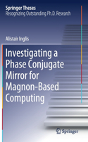 Investigating a Phase Conjugate Mirror for Magnon-Based Computing